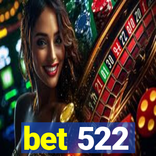 bet 522